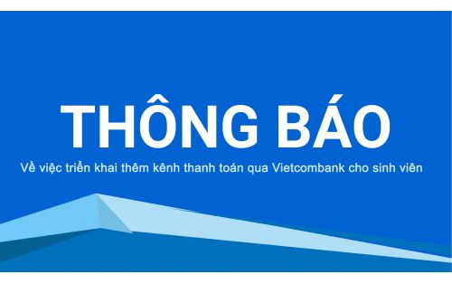  Về việc triển khai thêm kênh thanh toán qua Vietcombank cho sinh viên